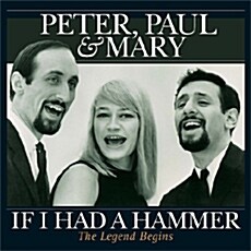 [수입] Peter, Paul & Mary - If I Had A Hammer: The Legend Begins [180g LP]