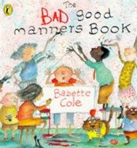 (The)bad good manners book