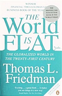 The World Is Flat: The Globalized World in the Twenty-first Century (Paperback, First Edition Thus)