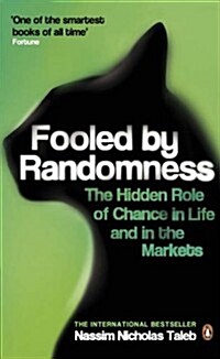 Fooled by Randomness: The Hidden Role of Chance in Life and in the Markets (Paperback, Open Market Ed)