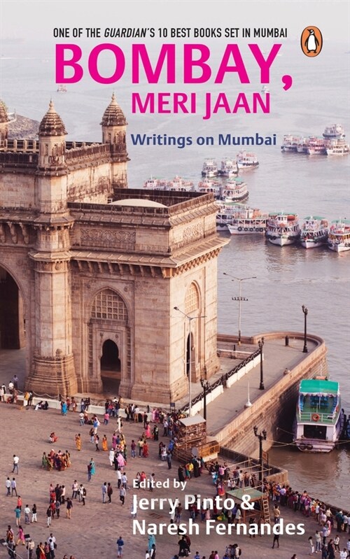 Bombay, Meri Jaan: Writings on Mumbai (Paperback)