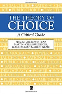 The Theory of Choice: A Critical Guide (Paperback)