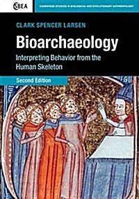 Bioarchaeology : Interpreting Behavior from the Human Skeleton (Paperback, 2 Revised edition)