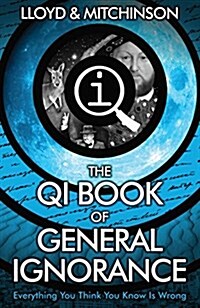 Qi: the Book of General Ignorance - the Noticeably Stouter Edition (Paperback)