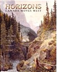 Horizons: Canada Moves West (Hardcover)