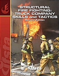 Structural Fire Fighting: Truck Company Skills and Tactics (Paperback, 2nd Revised edition)