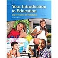 Your Introduction to Education: Explorations in Teaching (Paperback, 3rd Revised edition)