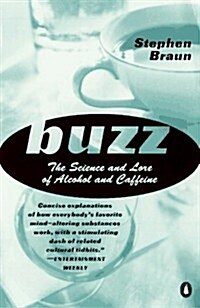 Buzz: The Science and Lore of Alcohol and Caffeine (Paperback)