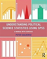 Understanding Political Science Statistics Using SPSS : A Manual with Exercises (Paperback)
