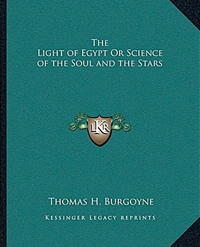 The Light of Egypt or Science of the Soul and the Stars (Paperback)