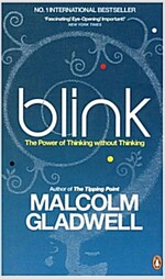 Blink : The Power of Thinking Without Thinking (Paperback)