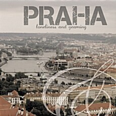 Praha - Loneliness and yearning