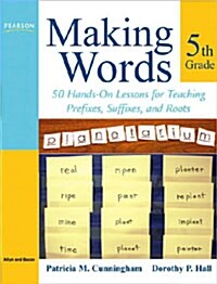 Making Words Fifth Grade: 50 Hands-On Lessons for Teaching Prefixes, Suffixes, and Roots (Paperback)