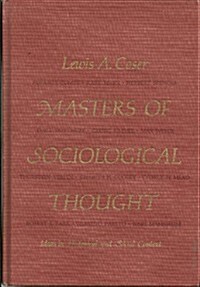 Masters of Sociological Thought: Ideas in Historical and Social Context (Hardcover, First Edition)
