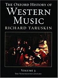 The Oxford History of Western Music, Vol. 3: The Nineteenth Century (Hardcover)