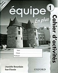 Equipe: Part 1: Workbook 1 En Plus : Euro Edition (Paperback, Updated Edition)