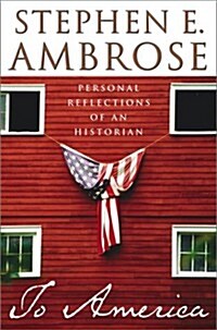 To America: Personal Reflections of an Historian (Hardcover, First Edition)