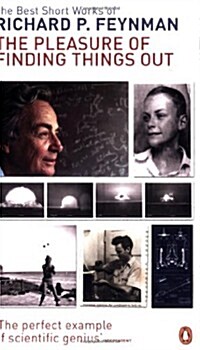 The Pleasure of Finding Things Out: The Best Short Works of Richard Feynman (Paperback)