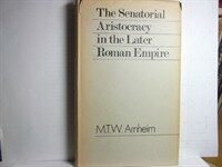 The senatorial aristocracy in the later Roman empire;