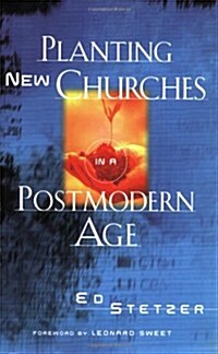 Planting New Churches in a Postmodern Age (Paperback)