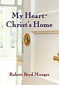 My Heart--Christs Home (Paperback, Revised, Expand)