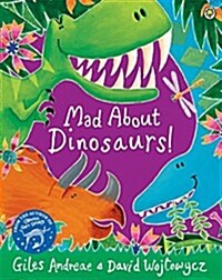 Mad About Dinosaurs! (Paperback)