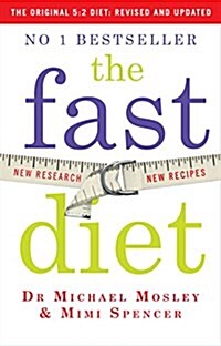 The Fast Diet : Revised and Updated: Lose weight, stay healthy, live longer (Paperback)