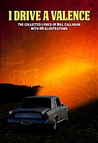 I Drive a Valence: The Collected Lyrics of Bill Callahan (Paperback)