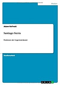 Santiago Sierra: Positionen der Gegenwartskunst (Paperback)