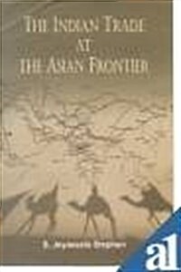 Indian Trade At The Asian Frontier (Hardcover)