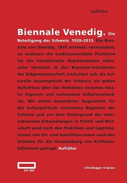 Biennale Venedig: Die Beteiligung Der Schweiz, 1920-2013 - 2 Volumes (Hardcover)
