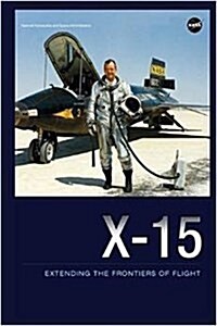 X-15 Extending the Frontiers of Flight (Hardcover, First Edition)