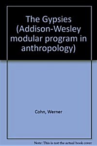 The Gypsies (Addison-Wesley modular program in anthropology) (Paperback, First Edition)