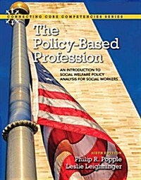 The Policy-Based Profession: An Introduction to Social Welfare Policy Analysis for Social Workers (Paperback, 6)