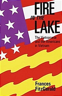 Fire in the Lake: The Vietnamese and the Americans in Vietnam (Paperback)