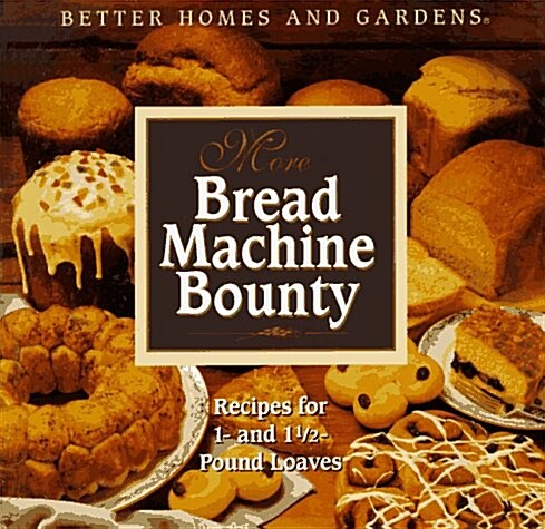More Bread Machine Bounty (Spiral, Spi)