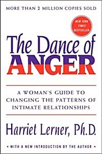 The Dance of Anger: A Womans Guide to Changing the Patterns of Intimate Relationships (Paperback, English Language)