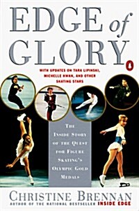 Edge of Glory: The Inside Story of the Quest for Figure Skatings Olympic Gold Medals (Paperback)