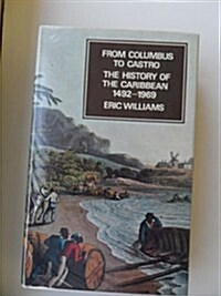 From Columbus to Castro: The history of the Caribbean, 1492-1969 (Hardcover, 0)