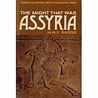 The Might that Was Assyria (Great Civilizations Series) (Great civilization series) (Hardcover, 1ST)