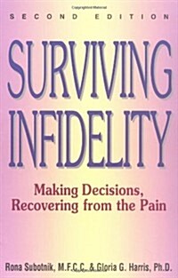 Surviving Infidelity: Making Decisions, Recovering from the Pain (Paperback, 2nd)