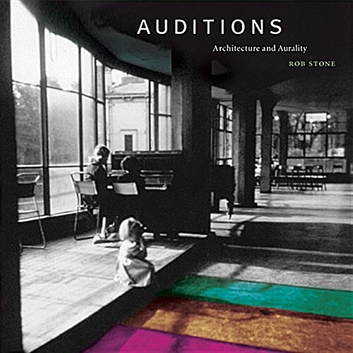 Auditions: Architecture and Aurality (Hardcover)