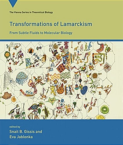 Transformations of Lamarckism: From Subtle Fluids to Molecular Biology (Paperback)