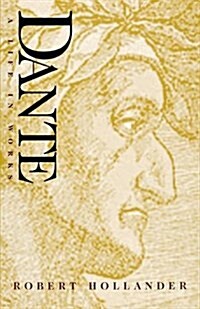 Dante: A Life in Works (Paperback)