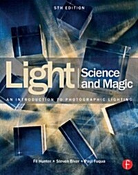 Light Science & Magic : An Introduction to Photographic Lighting (Paperback, 5 New edition)