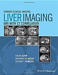 Liver Imaging : MRI with CT Correlation (Hardcover)