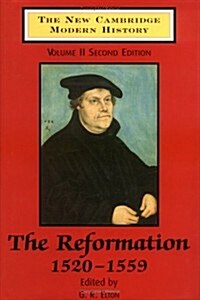 The New Cambridge Modern History: Volume 2, The Reformation, 1520–1559 (Hardcover, 2 Revised edition)