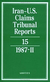 Iran-US Claims Tribunal Reports: Volume 15 (Hardcover)