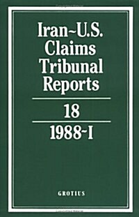 Iran-U.S. Claims Tribunal Reports: Volume 18 (Hardcover)