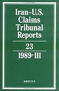 Iran-U.S. Claims Tribunal Reports: Volume 23 (Hardcover)